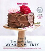 Best of The Australian women's weekly / [editorial & food director, Sophia Young]