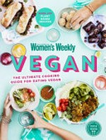 Vegan : your ultimate guide to vegan cooking / editorial & food director, Sophia Young.