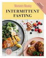 Intermittent fasting / editorial and food director, Sophia Young.