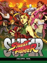 Super street fighter. Volume two, Hyper fighting / story, Ken Siu-Chong, Chris Sarrachini, Jim Zub ; art, Joe Ng [and 15 others].