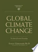 Global climate change : the book of essential knowledge / Ernest Zebrowski.