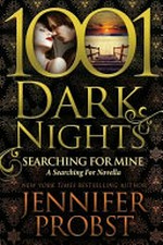 Searching for mine : a searching for novella / Jennifer Probst.