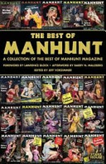 The best of Manhunt : a collection of the best stories from Manhunt magazine / foreword by Lawrence Block ; afterword by Barry N. Malzberg ; edited and introduction by Jeff Vorzimmer.