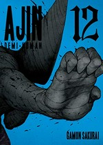 Ajin. 12, demi-human / Gamon Sakurai ; story, Tsuina Miura ; translation Ko Ransom.
