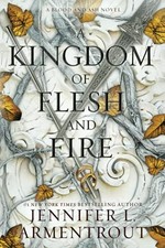 A kingdom of flesh and fire / Jennifer L. Armentrout.