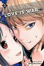 Kaguya-sama. 5, Love is war / story and art by Aka Akasaka ; translation: Emi Louie-Nishikawa ; English adaptation: Annette Roman ; touch-up art & lettering: Stephen Dutro.