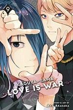Kaguya-sama. 9, Love is war / story and art by Aka Akasaka ; translation, Tomoko Kimura ; English adaptation, Annette Roman ; touch-up art & lettering, Stephen Dutro.