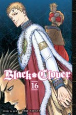 Black clover. Volume 16, An end and a beginning / story and art by Yūki Tabata ; translation, Sarah Neufeld, HC Language Solutions, Inc. ; touch-up art & lettering, Annaliese Christman.
