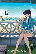 Komi can't communicate. Volume 12 / story and art by Tomohito Oda ; English translation & adaptation, John Werry ; touch-up art & lettering, Eve Grandt.
