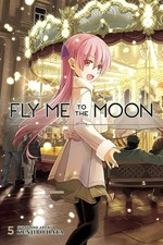 Fly me to the moon. Volume 5 / story and art by Kenjiro Hata ; translation, John Werry ; touch-up art & lettering, Evan Waldinger.