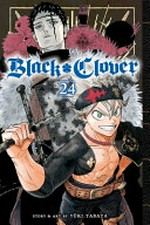 Black clover. 24, The beginning of hope and despair / story and art by Yūki Tabata ; translation, Taylor Engel, HC Language Solutions, Inc. ; touch-up art & lettering, Annalies Christman.