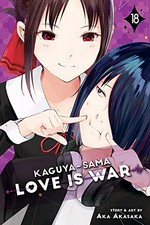 Kaguya-sama : 18 / love is war. story and art by Aka Akasaka ; translation, Tomo Kimura ; English adaptation, Annette Roman ; touch-up art & lettering, Steve Dutro.