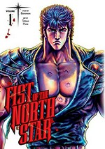 Fist of the North Star. Volume 1 / story by Buronson ; art by Tetsuo Hara ; translation, Joe Yamazaki ; touch-up art & lettering, John Hunt.