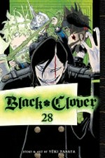 Black clover. 28, The battle begins / story and art by Yūki Tabata ; translation, Taylor Engel, HC Language Solutions, Inc. ; touch-up art & lettering, Annaliese "Ace" Christman.
