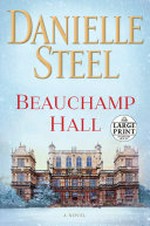 Beauchamp Hall / Danielle Steel.