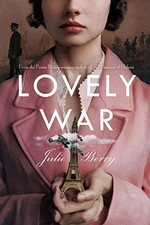 Lovely war / Julie Berry.