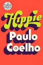 Hippie / Paulo Coelho ; translated by Eric M. B. Becker.