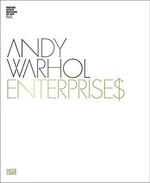 Andy Warhol enterprises / edited by Sarah Urist Green and Allison Unruh ; with contributions by Thomas Crow, Vincent Fremont, and Matt Wrbican.