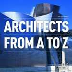Architects from A to Z / Paul Cattermole, Simon Forty.