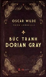 Bức tranh Dorian Gray / Oscar Wilde ; Thiên Lương dịch.