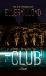 The club : a novel / Ellery Lloyd.