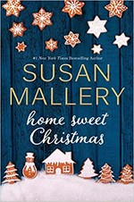 Home sweet Christmas / Susan Mallery.