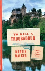To kill a troubadour / Martin Walker.