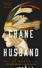 The crane husband / Kelly Barnhill.